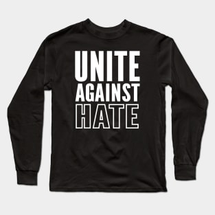 Unite Against Hate Long Sleeve T-Shirt